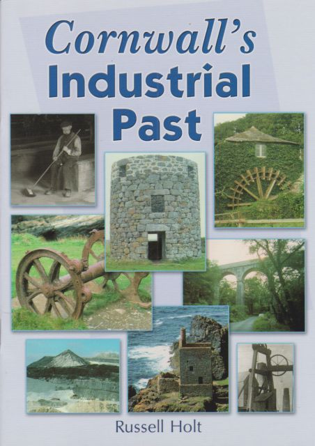 Cornwall's Industrial Past Russell Holt