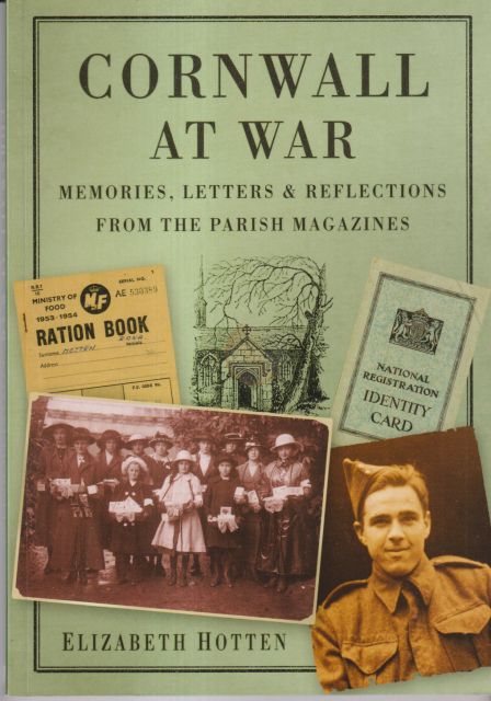 Cornwall at War - Memories, Letters, & Reflections from Parish Magazines Elizabeth Hotten