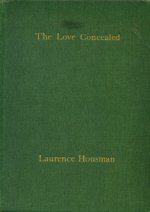The Love Concealed Laurence Housman