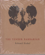 The Tender Barbarian Bohumil Hrabal