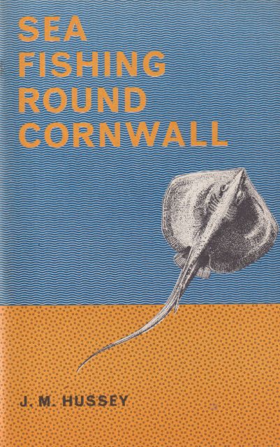 Sea Fishing Round Cornwall J.M. Hussey