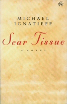 Scar Tissue Michael Ignatieff