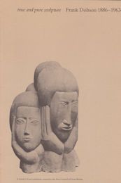 True and Pure Sculpture  Frank Dobson 1886-1963 Robert Hopper (introduces)