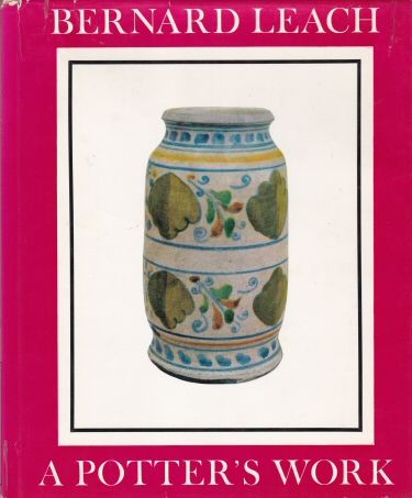 A Potter's Work Bernard Leach