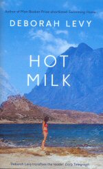 Hot Milk Deborah Levy