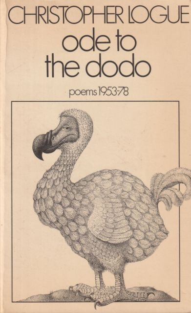 Ode to the Dodo - Poems 1953-78 Christopher Logue