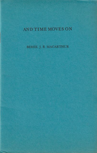 And Time Moves On Bessie J.B. MacArthur