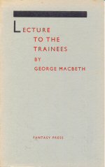 Lecture to the Trainees George MacBeth