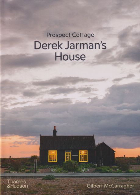 Prospect Cottage - Derek Jarman's House Gilbert McCarragher