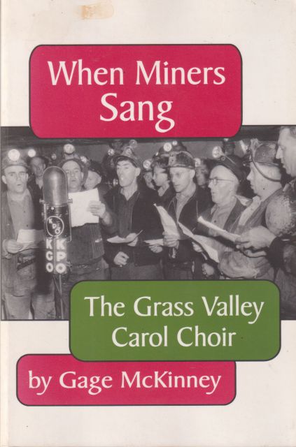 When Miners Sang - The Grass Valley Choir Gage McKinney