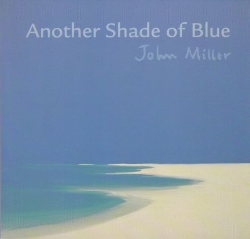 John Miller - Another Shade of Blue Tim Hubbard (introduces)