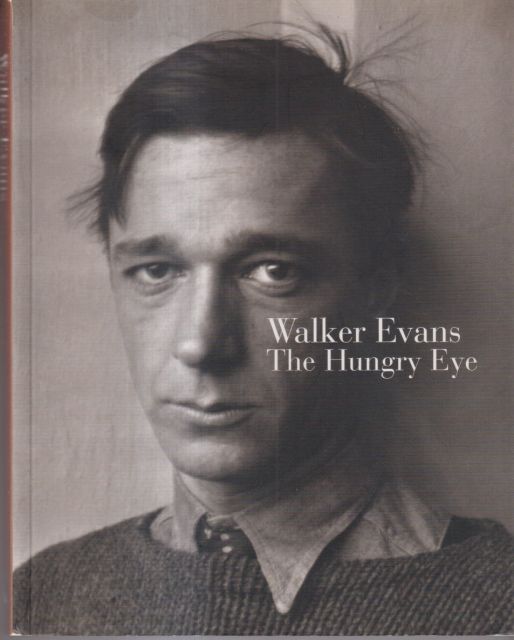 Walker Evans - The Hungry Eye Gilles Mora
