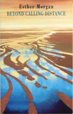 Beyond Calling Distance  Esther Morgan