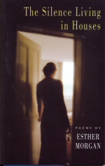 The Silence Living in Houses Esther Morgan