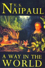 A Way in the World V.S. Naipaul