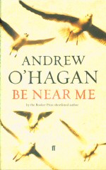 Be Near Me Andrew O'Hagan