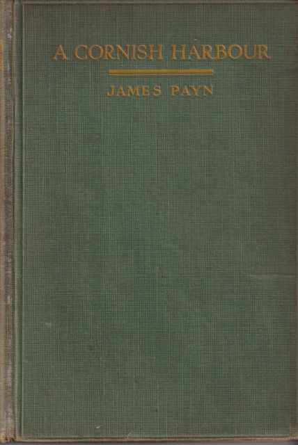 A Cornish Harbour - A Story of Old Newquay James Payn