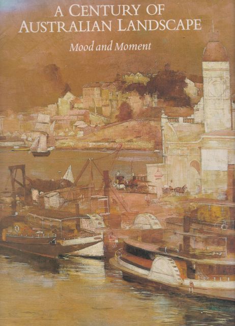 A Century of Australian Landscape - Mood and Moment Barry Pearce