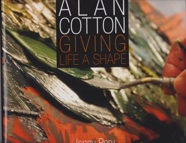 Alan Cotton - Giving Life a Shape Jenny Pery
