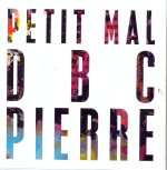 Petit Mal D.B.C. Pierre