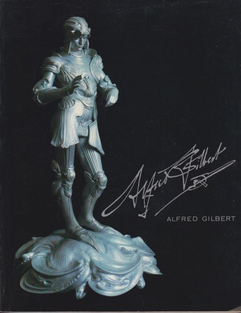 Alfred Gilbert - Sculptor and Goldsmith Richard Dorment