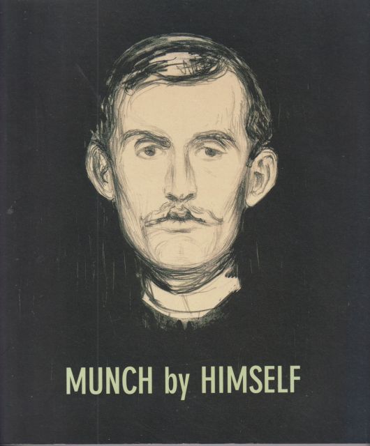 Munch by Himself Iris Muller-Westermann