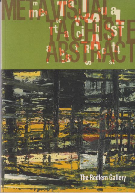 Metavisual Tachiste Abstract: Staking Out New Territory - Painting in England Today 1957 a  Fiftieth Anniversary Martin Harrison (introduces)