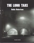 The Long Take Robin Robertson