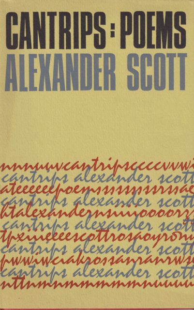 Cantrips: Poems Alexander Scott