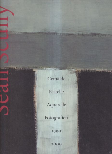 Sean Scully - Gemalde, Pastelle, Aquarelle, Fotografien 1990-2000 Kosme de Baranano (provides foreword)