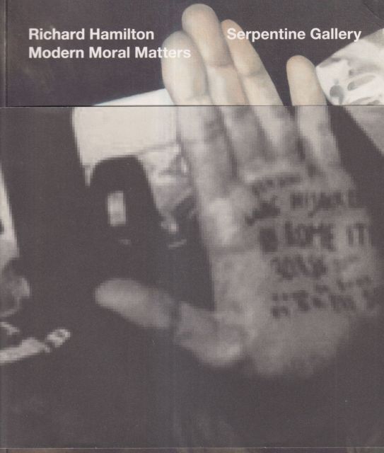 Richard Hamilton - Modern Moral Matters Julia Peyton-Jones (curates)