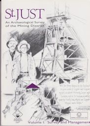 St. Just; An Archaeological Survey of the Mining District Volumes 1 (Survey & Management) and 2 (Site Descriptions) Adam Sharpe