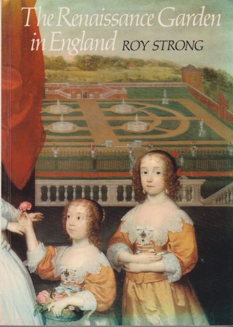The Renaissance Garden in England Roy Strong