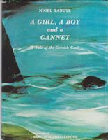 A Girl, A Boy and a Gannet: A Tale of the Cornish Coast Nigel Tangye