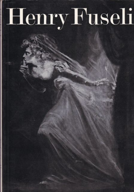 Henry Fuseli 1741-1825 Norman Reid (introduces)