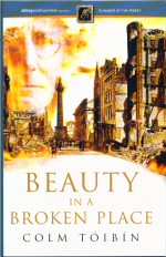 Beauty in a Broken Place Colm Toibin