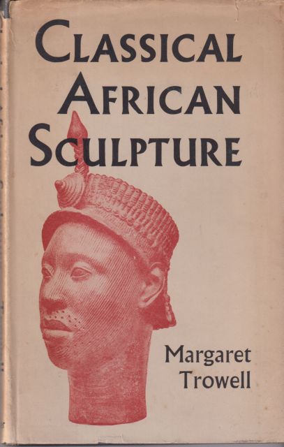 Classical African Sculpture Margaret Trowell