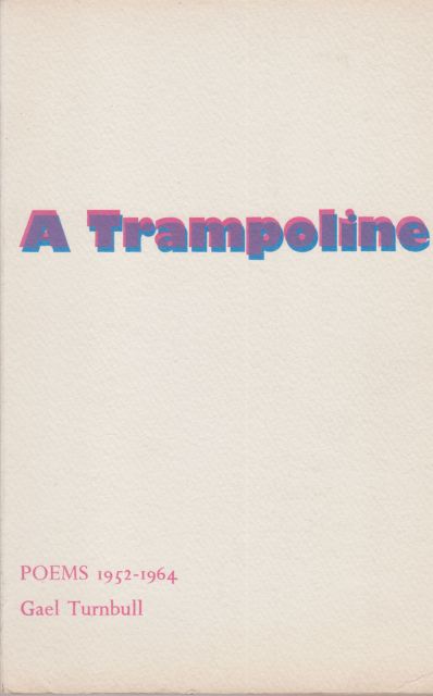 A Trampoline - Poems 1952-1964 Gael Turnbull
