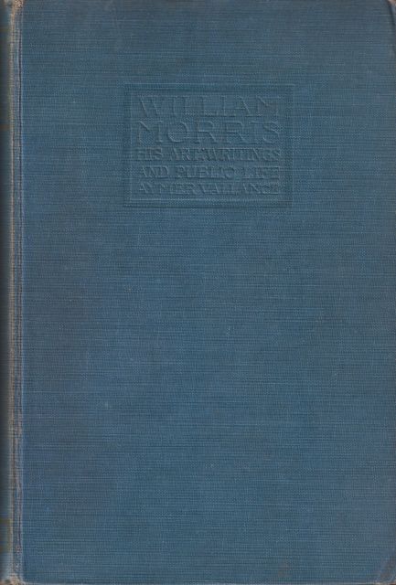 William Morris - His Art His Writings and his Public Life Aymer Vallance