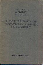 A Picture Book of Flowers in English Embroidery  Victoria and Albert Museum