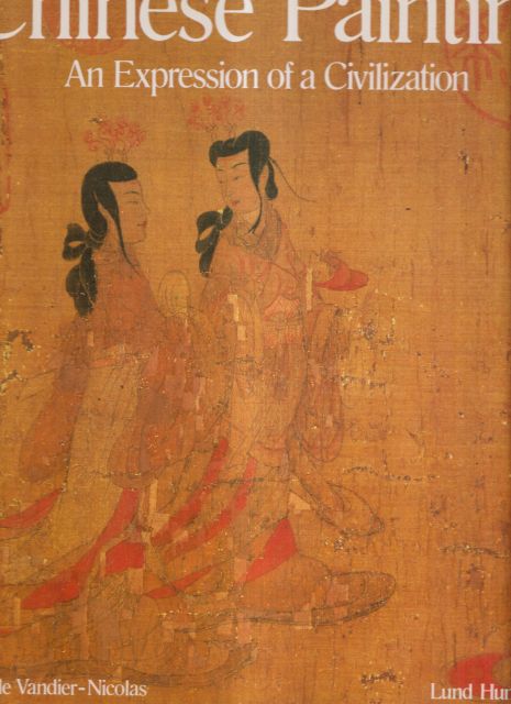 Chinse Painting - An Expression of a Civilisation Nicole Vandier-Nicolas