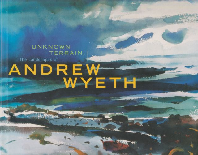 Unknown Terrain: The Landscapes of Andrew Wyeth Beth Venn