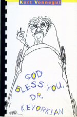 God Bless You, Dr. Kevorkian Kurt Vonnegut