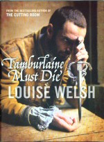 Tamburlaine Must Die Louise Welsh