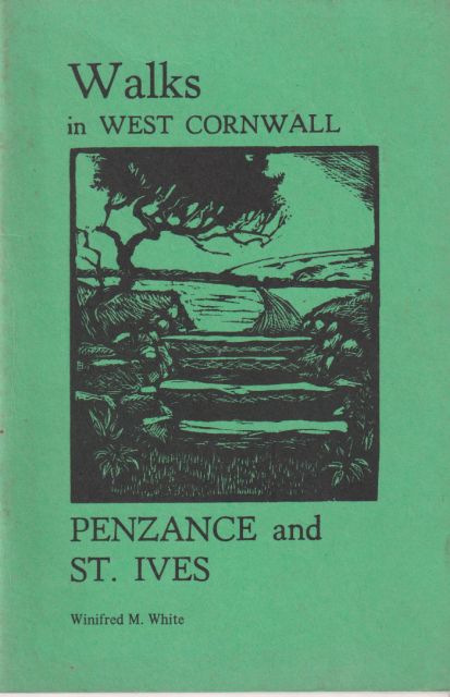 Walks in West Cornwall - Penzance and St. Ives Winifred White