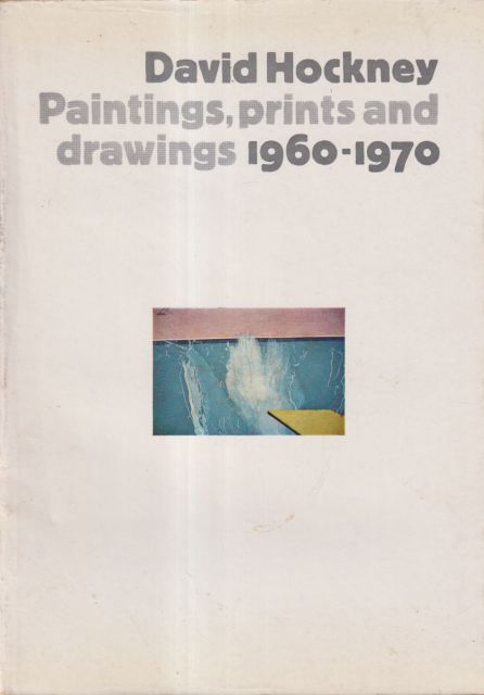 David Hockney - Paintings, Prints and Drawings 1960-1970 Mark Glazebrook (provides foreword)